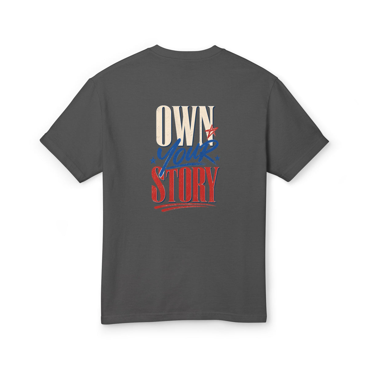 Keep Going / Own Your Story Tee — Inspirational Graphic T-Shirt